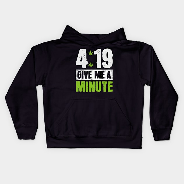 4:19 Give Me A Minute Kids Hoodie by Dylante